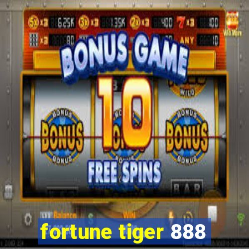fortune tiger 888